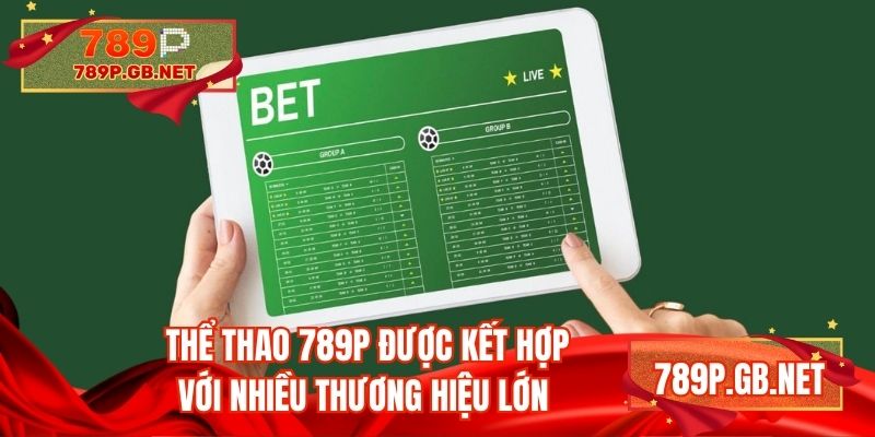 Thể thao 789P được kết hợp với nhiều thương hiệu lớn